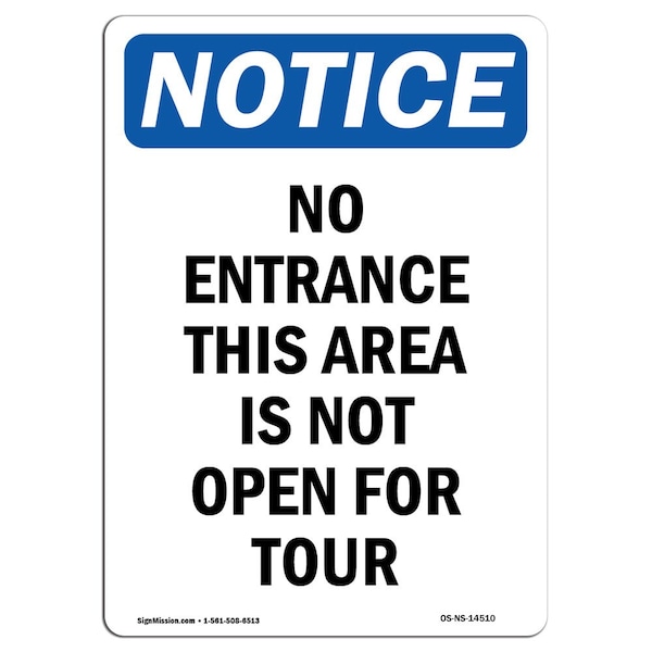 Signmission OSHA Notice, 7" Height, No Entrance This Area Is Not Open Sign, 7" X 5", Portrait OS-NS-D-57-V-14510 - main